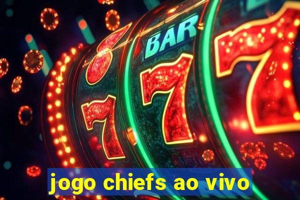 jogo chiefs ao vivo